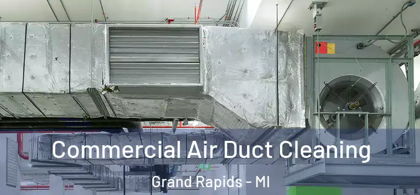 Commercial Air Duct Cleaning Grand Rapids - MI